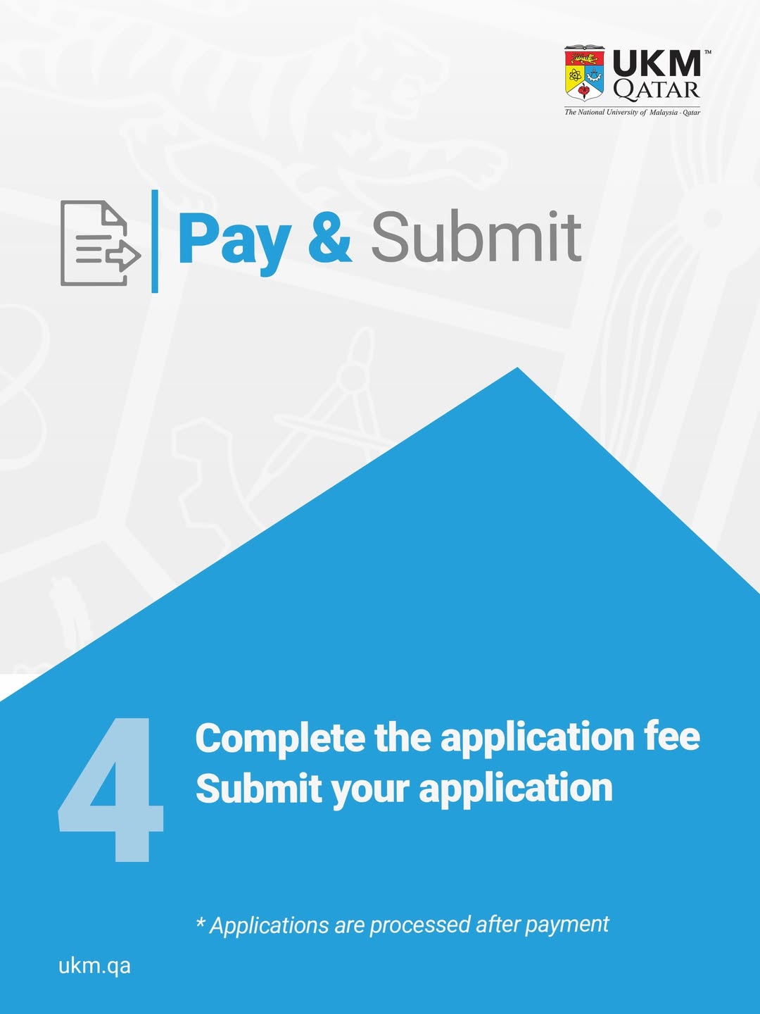 Apply in 4 Simple Steps!Ready to start your journey with UKM Qatar Applying has never been easie (4)